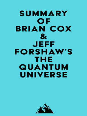cover image of Summary of Brian Cox & Jeff Forshaw's the Quantum Universe